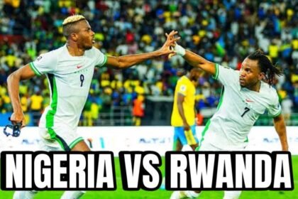 Nigeria vs Rwanda: Match Preview, Predictions, Stats & Betting Tips