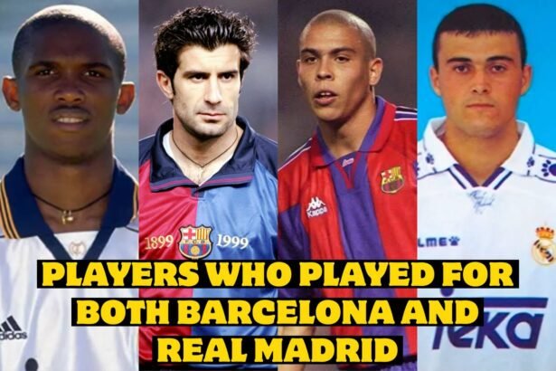 Players Who Played for Both Barcelona and Real Madrid (Complete List)